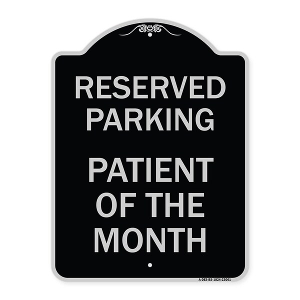 Reserved Parking Patient of Month Heavy-Gauge Aluminum Architectural Sign, 24" x 18", BS-1824-23061